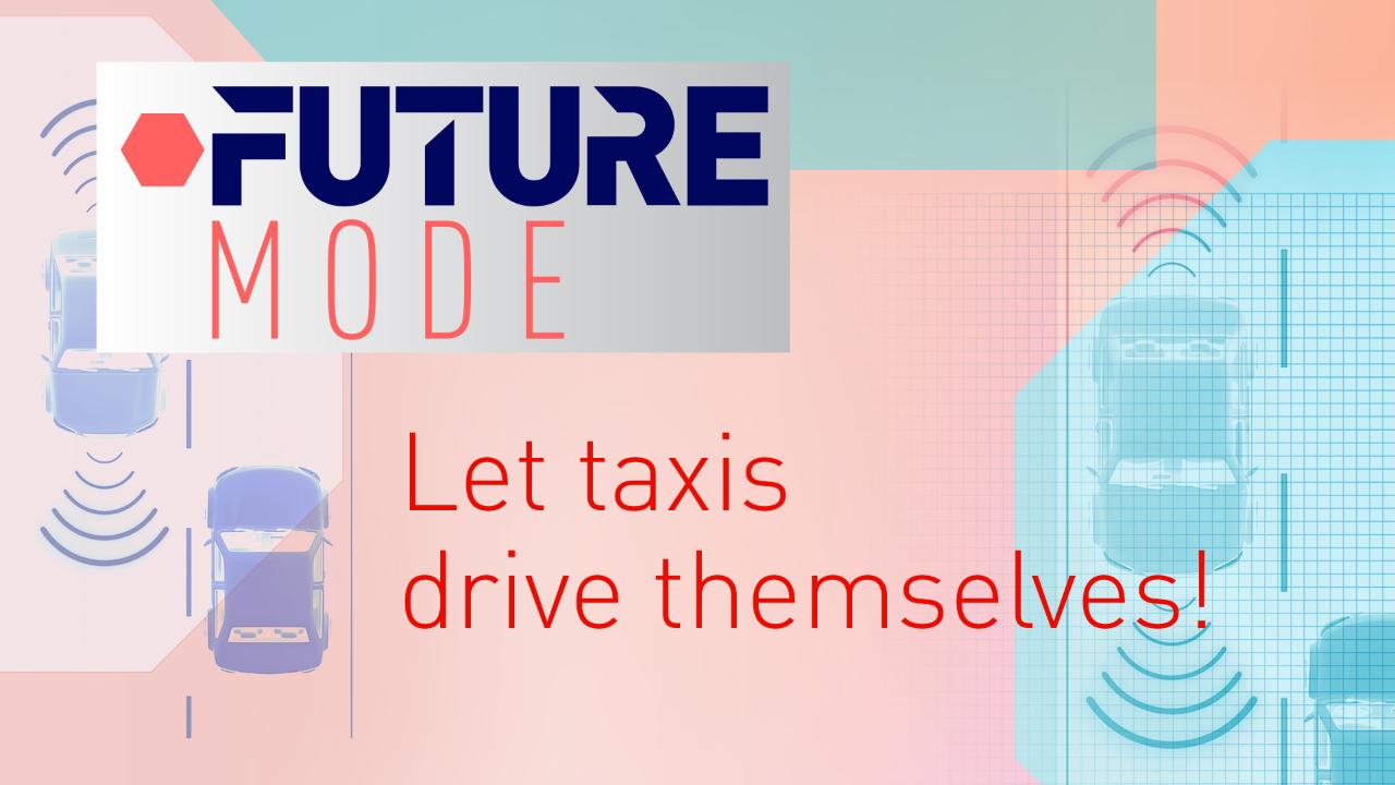Future Mode: 'Robotaxis' and autonomous driving